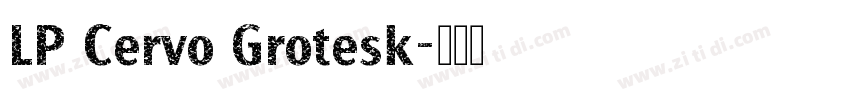 LP Cervo Grotesk字体转换